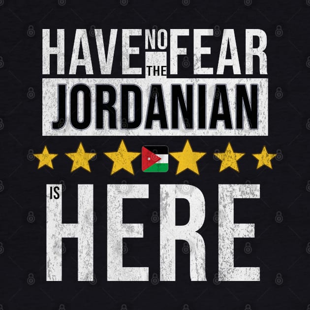 Have No Fear The Jordanian Is Here - Gift for Jordanian From Jordan by Country Flags